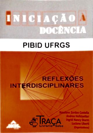 Iniciação À Docência - Reflexões Interdisicplinares