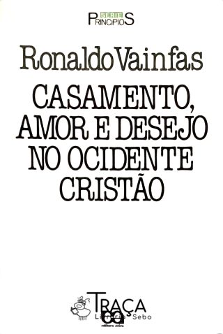 Casamento, Amor E Desejo No Ocidente Cristão