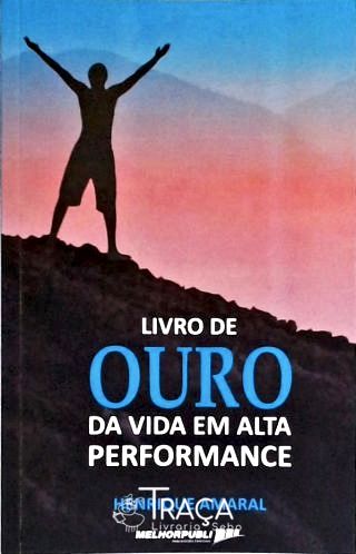 O Livro de Ouro da Vida em Alta Performance