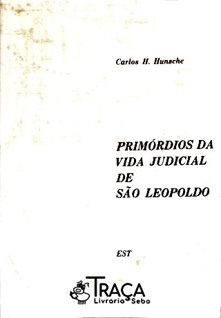 Primórdios da Vida Judicial de São Leopoldo