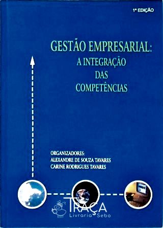 Gestão Empresarial - A Integração Das Competências