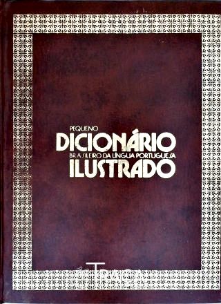 Pequeno Dicionário Brasileiro da Língua Portuguesa Ilustrado - Vol. 3