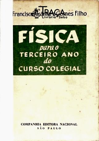Física para o Terceiro Ano do Curso Colegial
