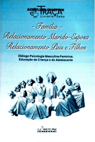 Compreensão da Psicologia Masculina e Feminina - Base da Harmonia Familiar