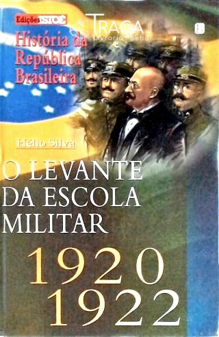 O Levante da Escola Militar 1920-1922