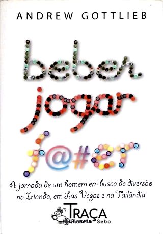 Beber, Jogar, Foder