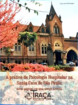 A Prática da Psicologia Hospitalar Na Santa Casa de São Paulo