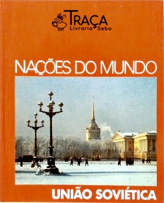 Nações do Mundo- União Soviética
