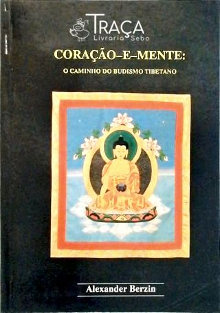 Coração-e-mente: o Caminho do Budismo Tibetano