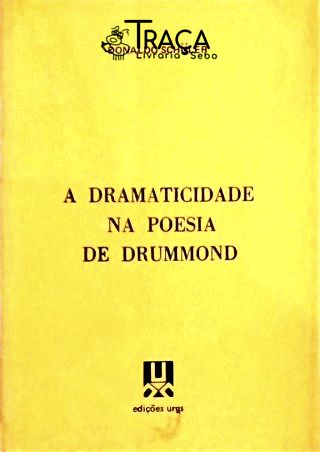 A Dramaticidade Na Poesia de Drummond