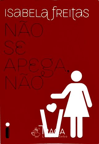 Não Se Apega, Não