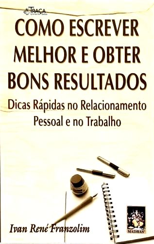 Como Escrever Melhor e Obter Bons Resultados