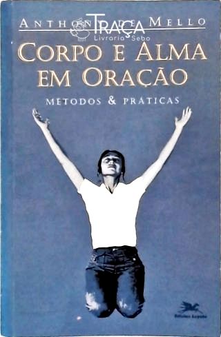 Corpo e Alma em Oração