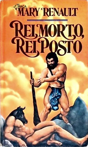 Rei Morto, Rei Posto