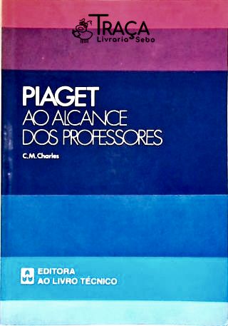 Piaget Ao Alcance dos Professores