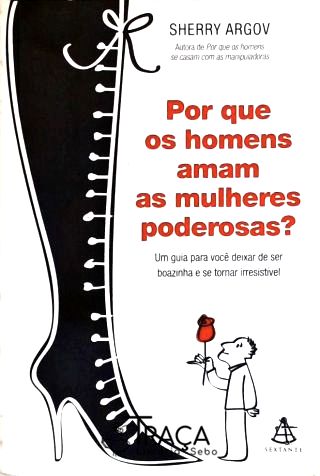 Por Que os Homens Amam as Mulheres Poderosas?