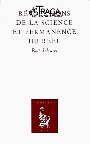 Révolutions de La Science Et Permanence Du Réel
