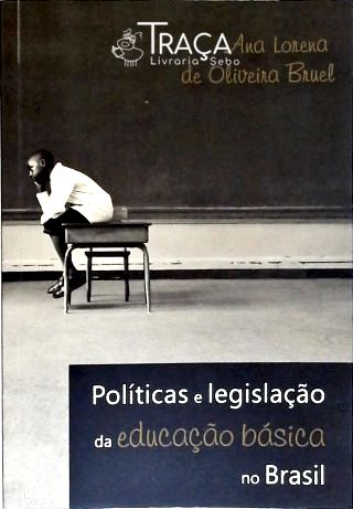 Políticas e Legislação da Educação Básica No Brasil