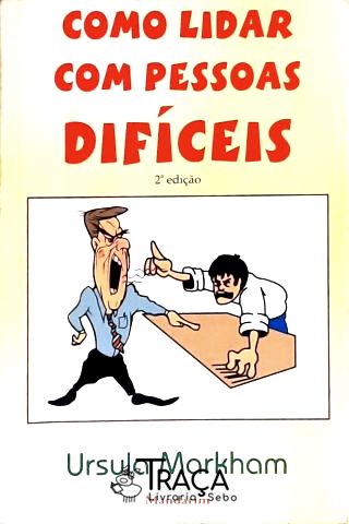 Como Lidar com Pessoas Difíceis