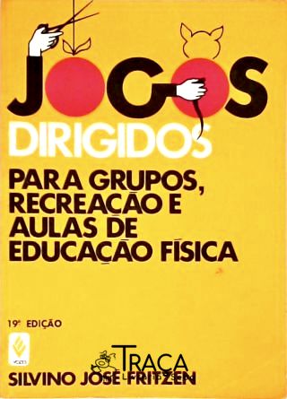 Jogos Dirigidos - para Grupos, Recreação e Aulas de Educação Física