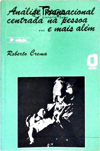 Análise Transacional Centrada Na Pessoa ... e Mais Além