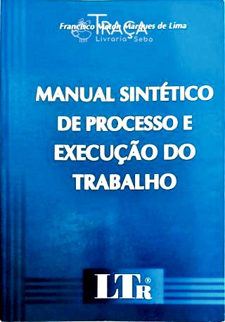 Manual Sintético do Processo e Execução do Trabalho