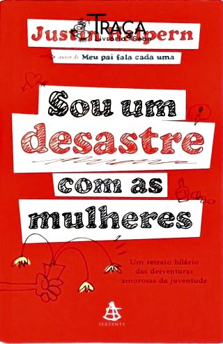 Sou Um Desastre Com As Mulheres