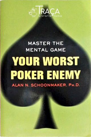 Your Worst Poker Enemy
