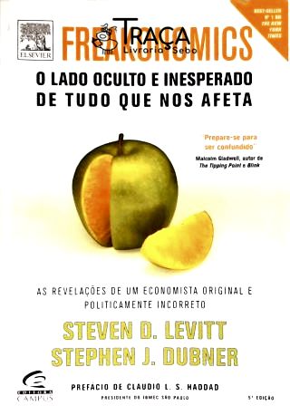 Freakonomics - o Lado Oculto e Inesperado de Tudo Que Nos Afeta