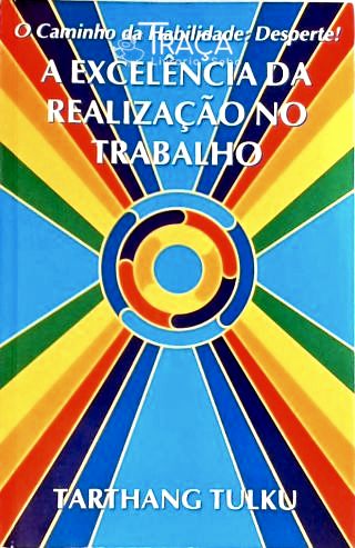 A Excelência da Realização No Trabalho