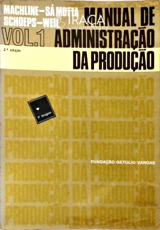 Manual de Administração da Produção - Vol. 1