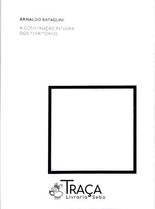 A Construção Íntegra dos Territórios