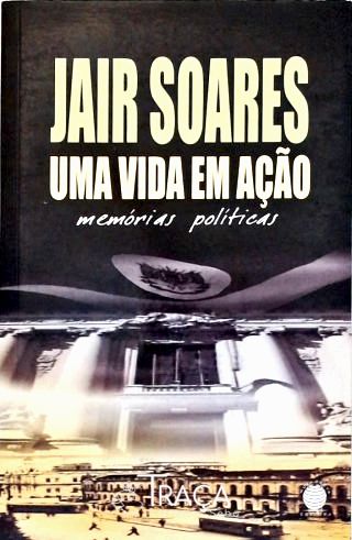 Uma Vida em Ação: Memórias Políticas (autografado)