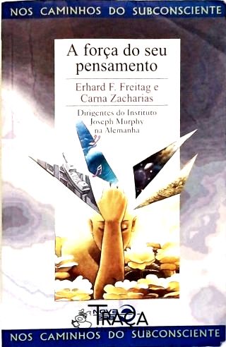 Nos Caminhos Do Subconsciente: A Força Do Seu Pensamento