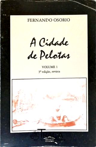 A Cidade de Pelotas - Vol. 1