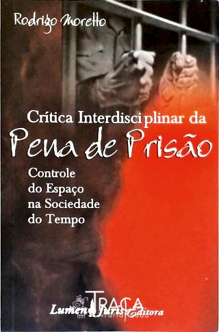 Crítica Interdisciplinar da Pena de Prisão