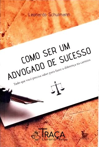 Como Ser Um Advogado de Sucesso