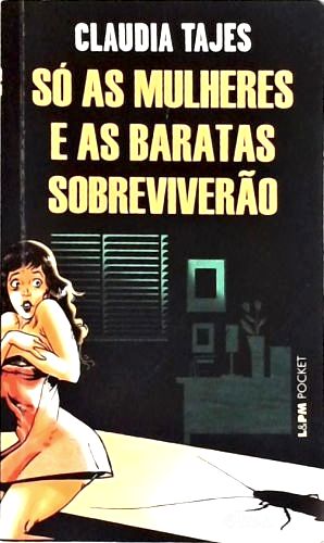 Só as Mulheres e as Baratas Sobreviverão