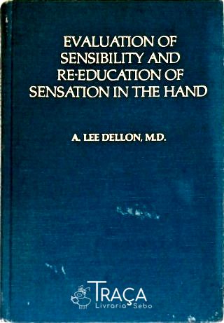 Evaluation Of Sensibility And Re-education Of Sensation In The Hand