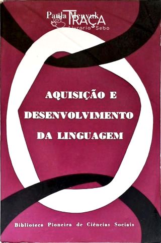 Aquisição e Desenvolvimento da Linguagem