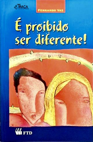 É Proibido ser diferente