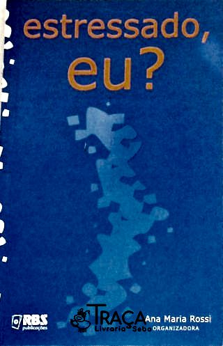 Estressado, Eu?