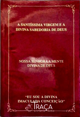 A Santíssima Virgem e a Divina Sabedoria de Deus