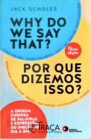 Why do We Say That? por Que Dizemos Isso?