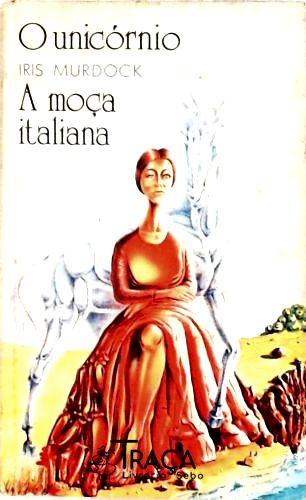 O Unicórnio e A Moça Italiana