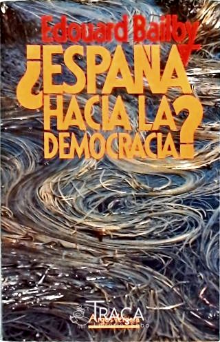España Hacia La Democracia?