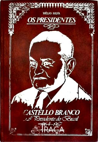 Os Presidentes - Castelo Branco
