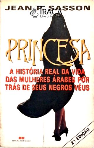 Princesa: a História Real da Vida das Mulheres Árabes por Trás de Seus Negros Véus