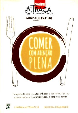 Comer com Atenção Plena (mindful Eating)