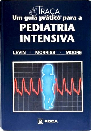Um Guia Prático Para Pediatria Intensiva